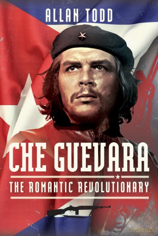 Che Guevara: The Romantic Revolutionary - Allan Todd [KSIĄŻKA]