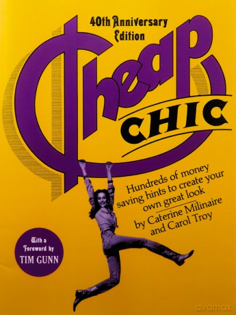 Cheap Chic: Hundreds of Money-Saving Hints to Create Your Own Great Look - Caterine Milinaire [KSIĄŻKA]