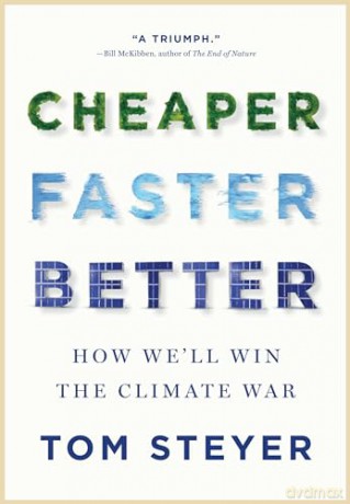 Cheaper, Faster, Better: How We'll Win the Climate War - Tom Steyer [KSIĄŻKA]