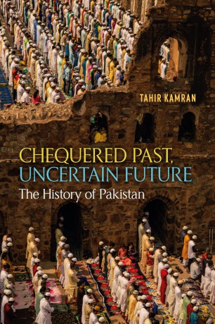 Chequered Past, Uncertain Future: The History of Pakistan - Tahir Kamran [KSIĄŻKA]