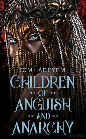 Children of Anguish and Anarchy: the earth-shattering finale to the bestselling YA series (Legacy of Orisha) - Tomi Adeyemi [KSIĄŻKA]
