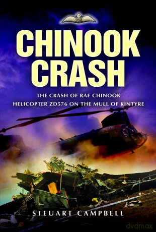 Chinook Crash: The Crash of RAF Chinook Helicopter ZD576 on the Mull of Kintyre (Aviation) (Cover may vary) - Steuart Campbell [KSIĄŻKA]