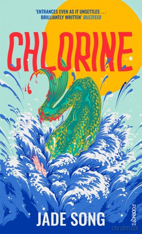 Chlorine: 'Entrances even as it unsettles' - Buzzfeed - Jade Song [KSIĄŻKA]
