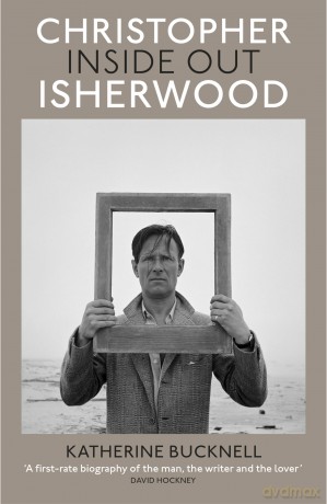 Christopher Isherwood Inside Out - Katherine Bucknell [KSIĄŻKA]