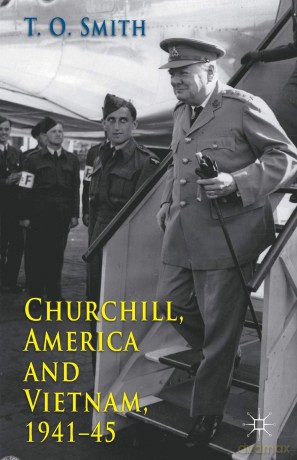 Churchill, America and Vietnam, 1941-45 - T.O. Smith [KSIĄŻKA]