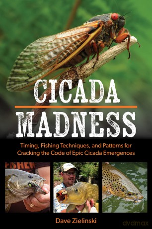 Cicada Madness: Timing, Fishing Techniques, and Patterns for Cracking the Code of Epic Cicada Emergences - Dave Zielinski [KSIĄŻKA]