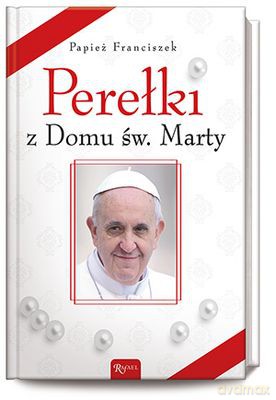 Perełki Z Domu Św. Marty - Papież Franciszek [KSIĄŻKA]