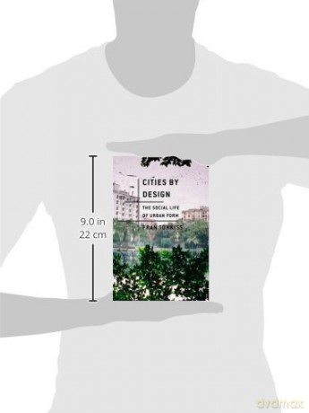 Cities by Design: The Social Life of Urban Form - Fran Tonkiss [KSIĄŻKA]
