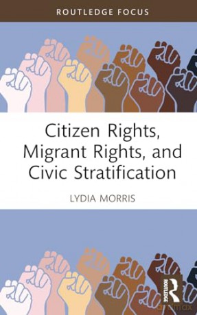 Citizen Rights, Migrant Rights and Civic Stratification - Morris Lydia [KSIĄŻKA]