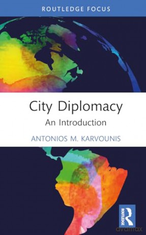 City Diplomacy: An Introduction - Karvounis Antonios [KSIĄŻKA]