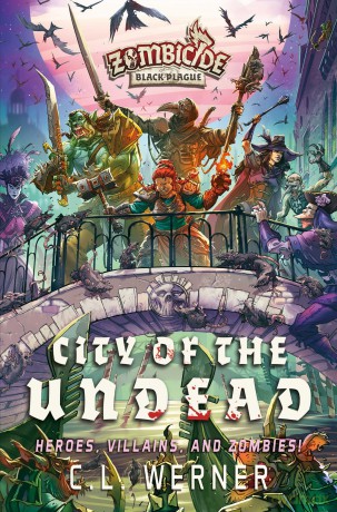 City of the Undead: A Zombicide Black Plague Novel (Volume 3) - C L Werner [KSIĄŻKA]
