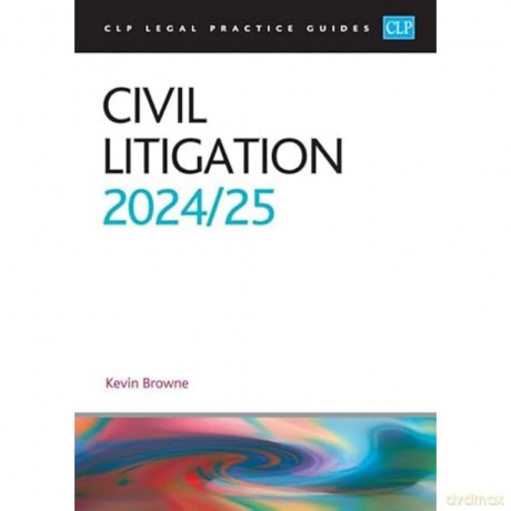 Civil Litigation 2024/2025: Legal Practice Course Guides (LPC) - Kevin Browne [KSIĄŻKA]