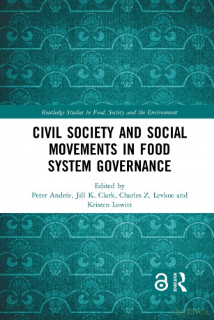 Civil Society and Social Movements in Food System Governance (Routledge Studies in Food, Society and the Environment) - Peter Andr E [KSIĄŻKA]