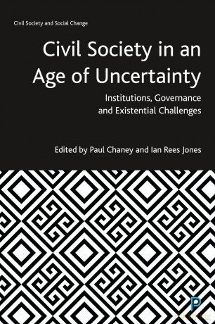 Civil Society in an Age of Uncertainty: Institutions, Governance and Existential Challenges (Civil Society and Social Change) - Paul Chaney [KSIĄŻKA]
