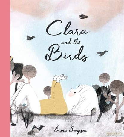 Clara and the Birds: A Picture Book - Simpson Emma [KSIĄŻKA]