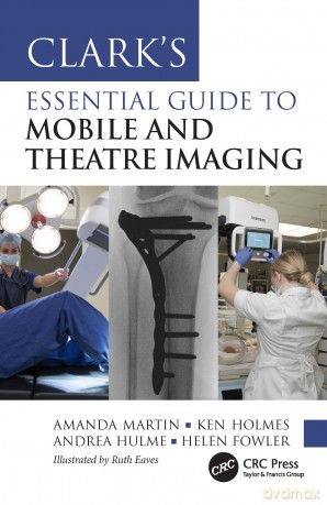 Clark's Essential Guide to Mobile and Theatre Imaging (Clark's Companion Essential Guides) - Martin Amanda [KSIĄŻKA]