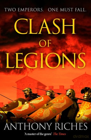 Clash of Legions: Empire XIV (Empire series) - Anthony Riches [KSIĄŻKA]