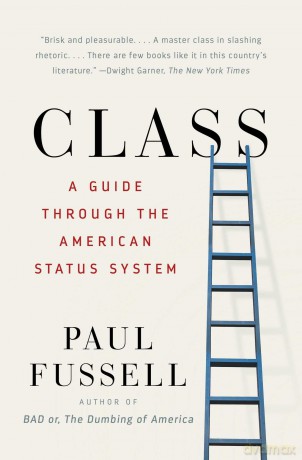 Class: A Guide Through the American Status System - Paul Fussell [KSIĄŻKA]