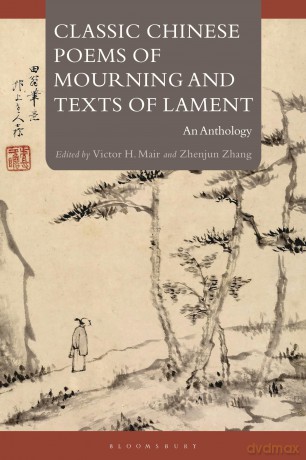 Classic Chinese Poems of Mourning and Texts of Lament: An Anthology - Mair Victor H [KSIĄŻKA]