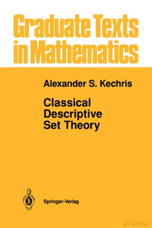 Classical Descriptive Set Theory: 156 (Graduate Texts in Mathematics, 156) - A. S. Kechris [KSIĄŻKA]