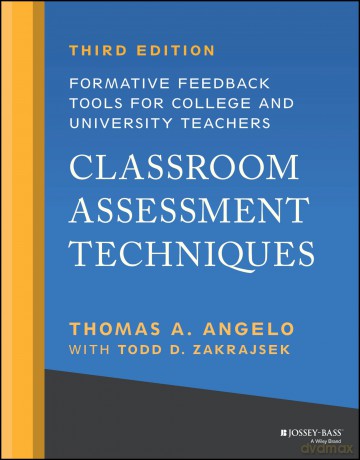 Classroom Assessment Techniques: Formative Feedback Tools for College and University Teachers [KSIĄŻKA]