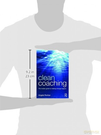 Clean Coaching: The insider guide to making change happen - Angela Dunbar [KSIĄŻKA]