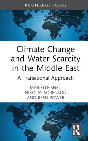 Climate Change and Water Scarcity in the Middle East: A Transitional Approach (Earthscan Studies in Water Resource Management) - Snel Marielle [KSIĄŻKA]