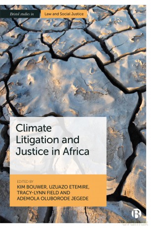 Climate Litigation and Justice in Africa (Bristol Studies in Law and Social Justice) - Kim Bouwer [KSIĄŻKA]