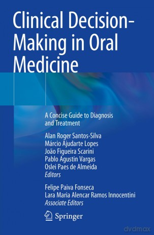 Clinical Decision-Making in Oral Medicine: A Concise Guide to Diagnosis and Treatment - Alan Ro Santossilva [KSIĄŻKA]