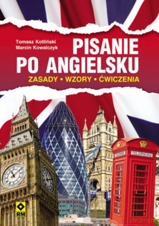 Pisanie Po Angielsku Wyd. 2 - Marcin Kowalczyk,Tomasz Kotliński [KSIĄŻKA]