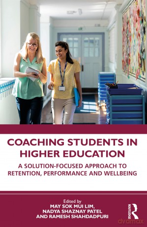 Coaching Students in Higher Education: A Solution-Focused Approach to Retention, Performance and Wellbeing - Lim May Sok Mui [KSIĄŻKA]