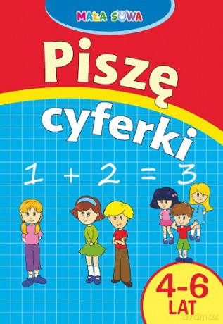 Piszę Cyferki 4-6 Lat [KSIĄŻKA]