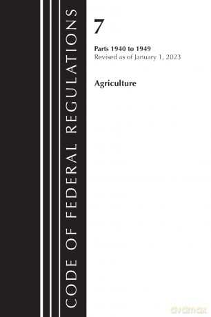 Code of Federal Regulations, Title 07 Agriculture 1940-1949, Revised as of January 1, 2023: Cover only [KSIĄŻKA]
