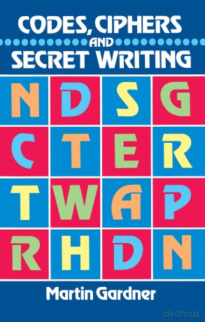 Codes, Ciphers and Secret Writing (Dover Children's Activity Books) - Martin Gardner [KSIĄŻKA]