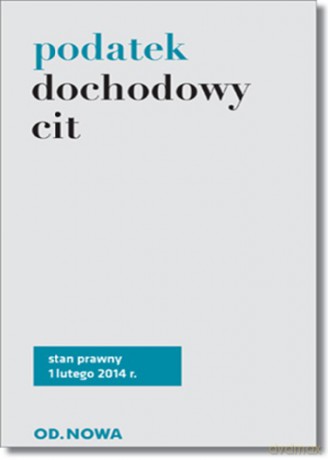 Podatek Dochodowy Cit 1.02.2014 - Anna Wyciszczak [KSIĄŻKA]