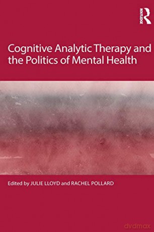 Cognitive Analytic Therapy and the Politics of Mental Health - Rachel Pollard [KSIĄŻKA]