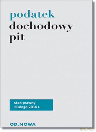 Podatek Dochodowy Pit 1.02.2014 - Anna Wyciszczak [KSIĄŻKA]