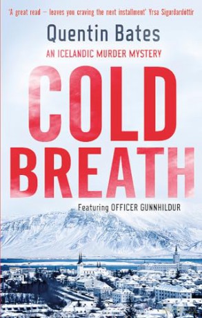 Cold Breath: An Icelandic thriller that will grip you until the final page (Gunnhildur Mystery) - Quentin Bates [KSIĄŻKA]