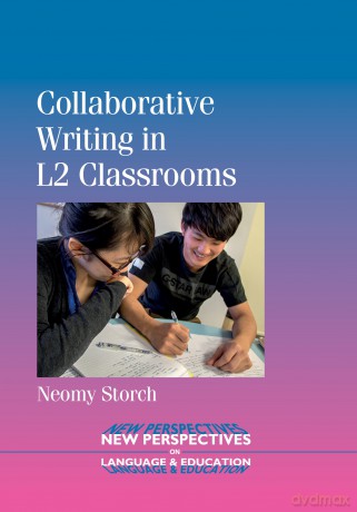 Collaborative Writing in L2 Classrooms (New Perspectives on Language and Education): 31 - Neomy Storch [KSIĄŻKA]