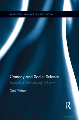 Comedy and Social Science: Towards a Methodology of Funny (Routledge Advances in Sociology) - Cate Watson [KSIĄŻKA]