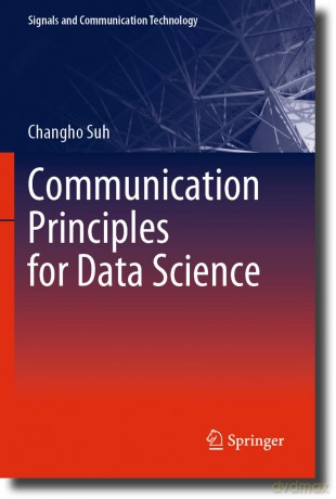 Communication Principles for Data Science (Signals and Communication Technology) - Changho Suh [KSIĄŻKA]
