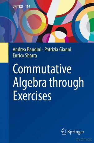 Commutative Algebra through Exercises: 159 (UNITEXT, 159) - Andrea Bandini [KSIĄŻKA]