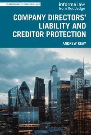 Company Directors' Liability and Creditor Protection (Contemporary Commercial Law) - Andrew Keay [KSIĄŻKA]