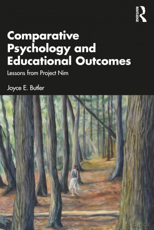 Comparative Psychology and Educational Outcomes: Lessons from Project Nim - Joyce E. Butler [KSIĄŻKA]