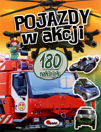Pojazdy W Akcji 180 Naklejek [KSIĄŻKA]