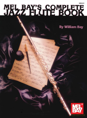 Complete Jazz Flute Book - William Bay [KSIĄŻKA]