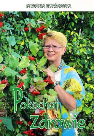 Pokochaj Zdrowie - Stefania Korżawska [KSIĄŻKA]