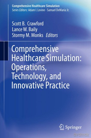 Comprehensive Healthcare Simulation: Operations, Technology, and Innovative Practice - Crawford Scott B. [KSIĄŻKA]