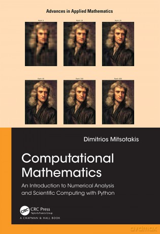 Computational Mathematics: An introduction to Numerical Analysis and Scientific Computing with Python (Advances in Applied Mathematics) - Dimitrio Mitsotakis [KSIĄŻKA]