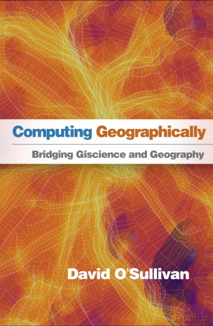 Computing Geographically: Bridging Giscience and Geography - David O'sullivan [KSIĄŻKA]